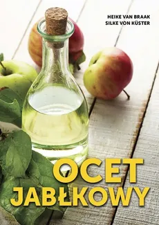 Ocet jabłkowy - Outlet - Heike Braak, Silke Kuster