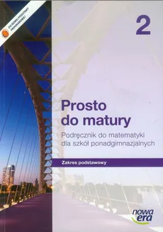 Prosto do matury 2 Matematyka Podręcznik Zakres podstawowy - Maciej Antek, Krzysztof Belka, Piotr Grabowski