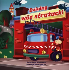 Dzielny wóz strażacki - Anna Wiśniewska