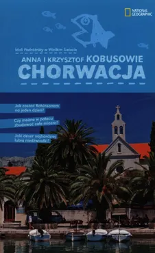 Chorwacja Mali podróżnicy w wielkim świecie - Outlet - Anna Kobus, Krzysztof Kobus