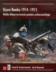 Bzura Rawka 1914-1915 - Outlet - Rozdżestwieński Paweł M., Jakub Wojewoda