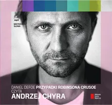 Przypadki Robinsona Crusoe czyta Andrzej Chyra - Daniel Defoe