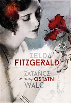 Zatańcz ze mną ostatni walc - Outlet - Zelda Fitzgerald