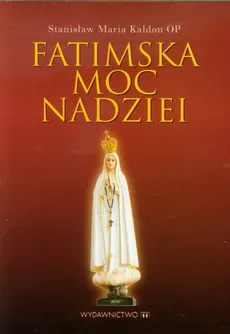 Fatimska moc nadziei - Kałdon Stanisław Maria