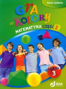 Gra w kolory 3 Matematyka Podręcznik z ćwiczeniami Część 2 - Beata Sokołowska