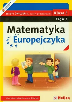 Matematyka Europejczyka 5 Zeszyt ćwiczeń Część 1 - Jolanta Borzyszkowska, Maria Stolarska