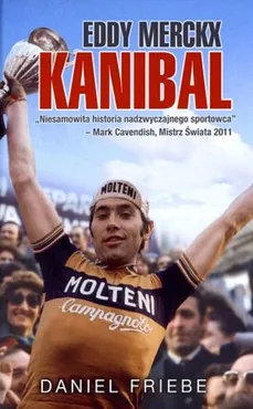 Eddy Merckx Kanibal - Daniel Friebe
