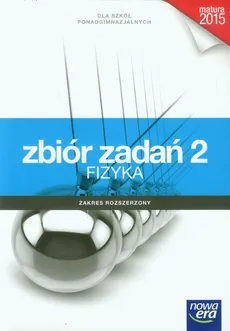 Zrozumieć fizykę Zbiór zadań 2 Zakres rozszerzony - Bogdan Mendel, Janusz Mendel, Teresa Stolecka, Elżbieta Wójtowicz