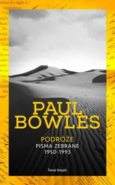Podróże Pisma zebrane 1950-1993 - Paul Bowles