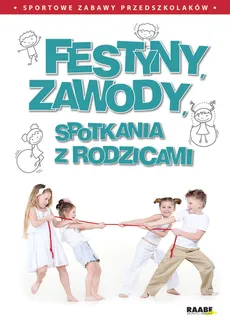 Festyny, zawody, spotkania z rodzicami - Zofia Makowska