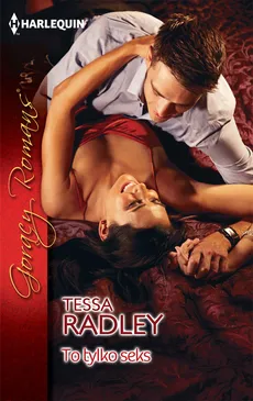 To tylko seks - Tessa Radley