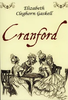 Cranford - Gaskell Elizabeth Cleghorn