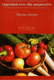 Uprawa warzyw - Marta Orłowska