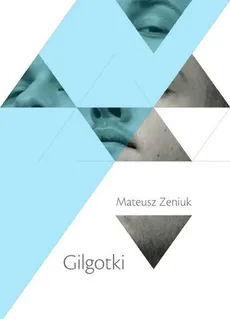 Gilgotki - Mateusz Zeniuk