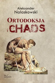 Ortodoksja i chaos - Outlet - Aleksander Nalaskowski