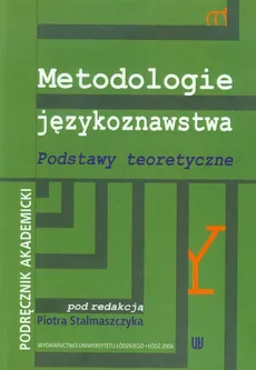 Metodologie językoznawstwa Podstawy teoretyczne - Outlet