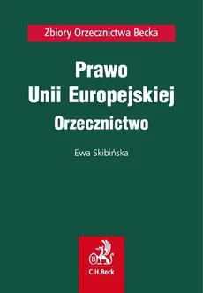 Prawo Unii Europejskiej Orzecznictwo - Outlet - Ewa Skibińska