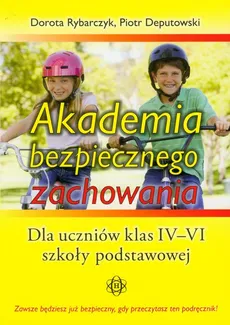 Akademia bezpiecznego zachowania 4-6 - Piotr Deputowski, Dorota Rybarczyk