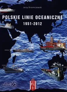 Polskie Linie Oceaniczne 1951-2012 - Outlet - Jerzy Drzemczewski