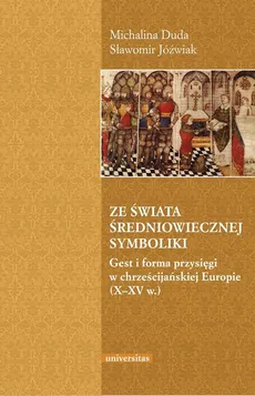 Ze świata średniowiecznej symboliki - Michalina Duda, Sławomir Jóźwiak