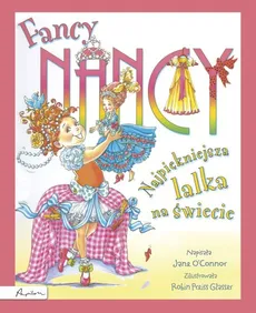 Fancy Nancy Najpiękniejsza lalka na świecie - Jane OConnor