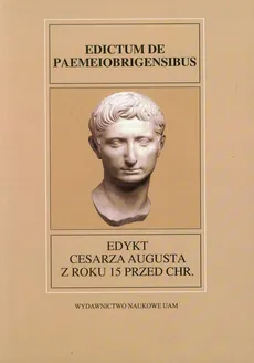 Fontes Historiae Antiquae XXVIII Edykt Cesarza Augusta z roku 15 przed Chr - Outlet
