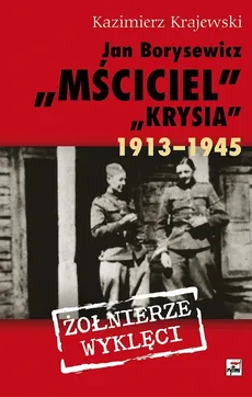 Jan Borysewicz "Krysia", "Mściciel" 1913-1945 - Outlet - Kazimierz Krajewski