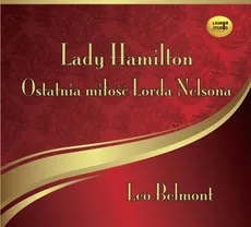Lady Hamilton - Ostatnia miłość Lorda Nelsona - Belmont Leo