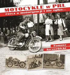 Motocykle w PRL - Outlet - Tomasz Szczerbicki