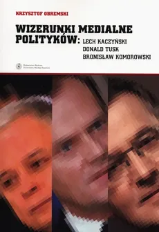 Wizerunki medialne polityków - Outlet - Krzysztof Obremski