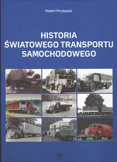 Historia światowego transportu samochodowego - Outlet - Robert Przybylski