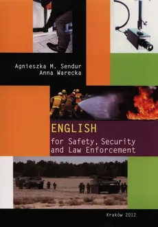 English for Safety Security and Law Enforcemet - Anna Warecka, Sendur Agnieszka M