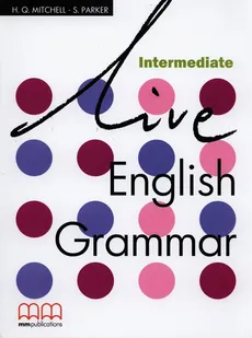Live English Grammar Intermediate - H.Q. Mitchell, S. Parker