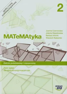 Matematyka 2 Zbiór zadań Zakres podstawowy i rozszerzony - Joanna Czarnowska, Jolanta Wesołowska, Barbara Wolnik