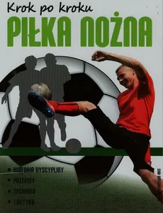Krok po kroku Piłka nożna - Piotr Szymanowski