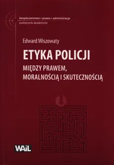 Etyka Policji - Outlet - Edward Wiszowaty