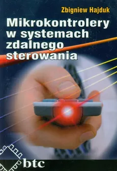 Mikrokontrolery w systemach zdalnego sterowania - Zbigniew Hajduk