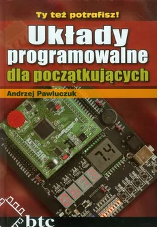 Układy programowalne dla początkujących - Andrzej Pawluczuk