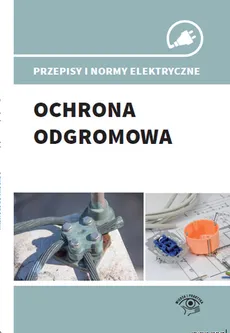 Przepisy i normy elektryczne Ochrona odgromowa - Krzysztof Wincencik