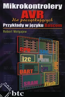 Mikrokontrolery AVR dla początkujących - Robert Wołgajew