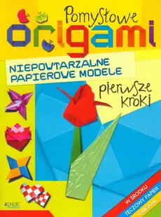 Pomysłowe origami Pierwsze kroki