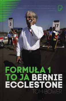 Formuła 1 to ja Bernie Ecclestone - Outlet - Tom Bower
