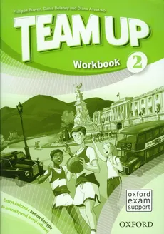 Team Up 2 Workbook - Denis Delaney, Diana Anyakwo, Philippa Bowen
