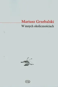 W innych okolicznościach - Outlet - Mariusz Grzebalski
