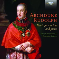 Archduke Rudolph: Music For Clarinet & Piano