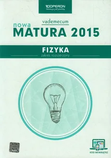 Fizyka Nowa Matura 2015 Vademecum ze zdrapką Zakres rozszerzony - Outlet - Izabela Chełmińska, Lech Falandysz