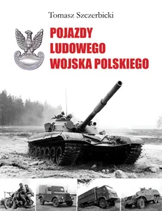 Pojazdy Ludowego Wojska Polskiego - Tomasz Szczerbicki