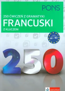 250 ćwiczeń z gramatyki Francuski z kluczem - Outlet