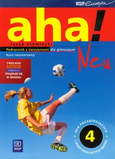 Aha!Neu 4 Podręcznik z ćwiczeniami z płytą CD Kurs rozszerzony - Anna Potapowicz, Krzysztof Tkaczyk