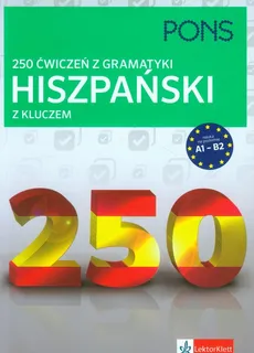 250 ćwiczeń z gramatyki Hiszpański z kluczem